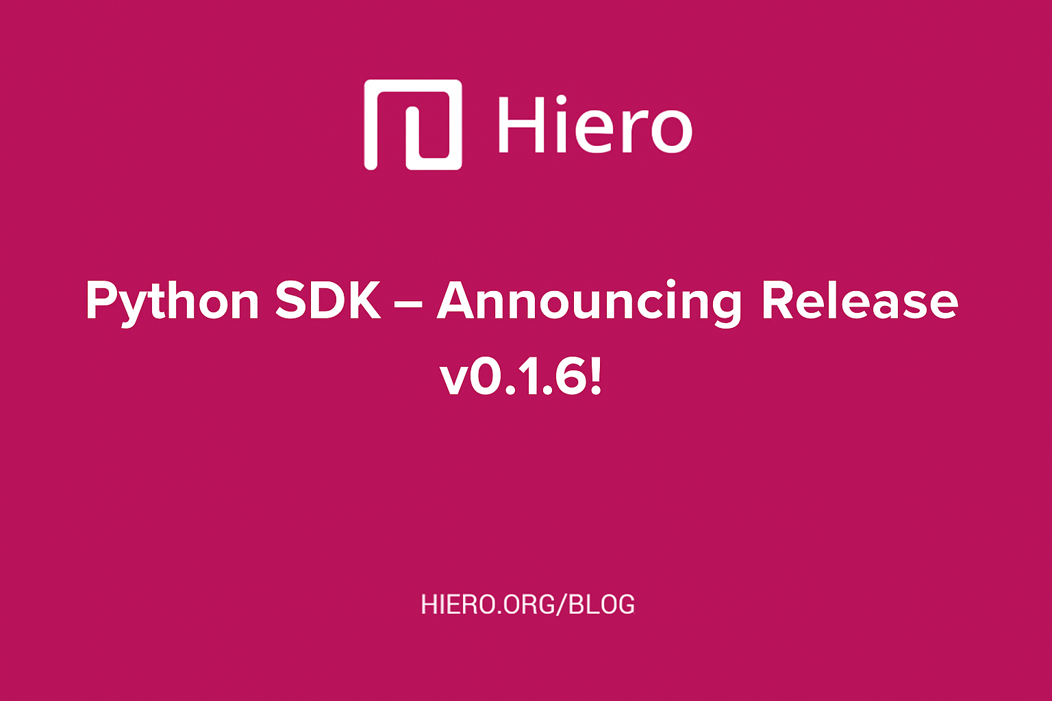 Hiero Python SDK – Announcing Release v0.1.6